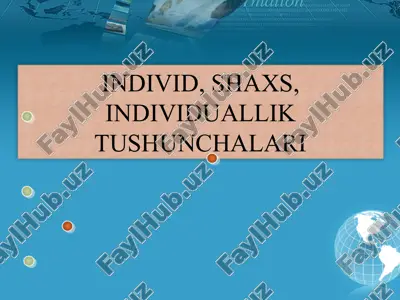 individ, shaxs, individuallik tushunchalari — PPTX