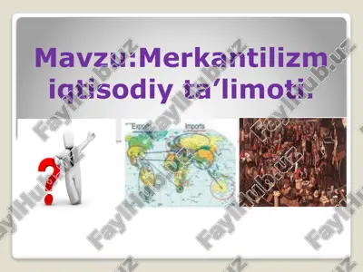 merkantilizm iqtisodiy ta'limoti — PPTX