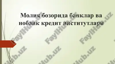 moliya bozorida banklar va nobank kredit institutlari — ZIP