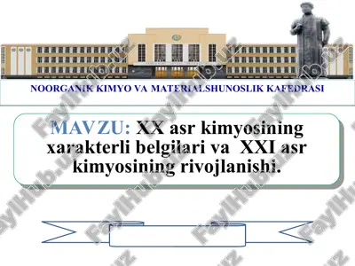 xx asr kimyosining xarakterli belgilari va xxi asr kimyosining rivojlanishi — ZIP