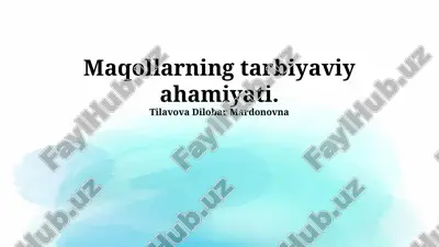 maqollarning tarbiyaviy ahamiyati — PPTX