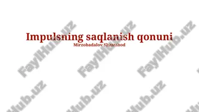 impulsning saqlanish qonuni — PPTX