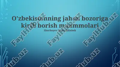 o’zbekistonning jahon bozoriga kirib borish muammolari — PPTX