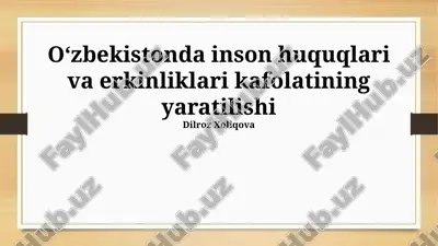 o`zbekistonda inson huquqlari va erkinliklari kafolatining yaratilishi — PPTX