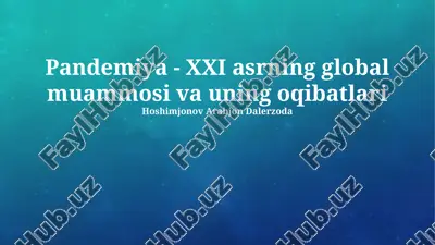 pandemiya- xxi asrning global muammosi va uning oqibatlari — PPTX