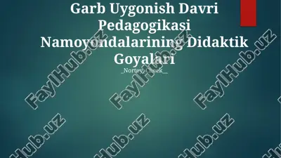 garb uygonish davri pedagogikasi namoyondalarining didaktik goyalari — PPTX