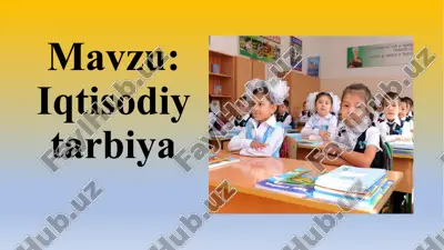 iqtisodiy tarbiya — PPTX