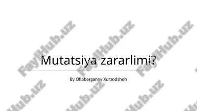 mutatsiya zararlimi? — PPTX
