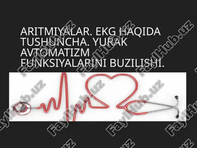 aritmiyalar. ekg haqida tushuncha. yurak avtomatizm funksiyalarini buzilishi — PPTX