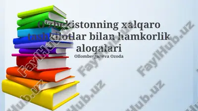 o’zbekistonning xalqaro tashkilotlar bilan hamkorlik  aloqalari — PPTX