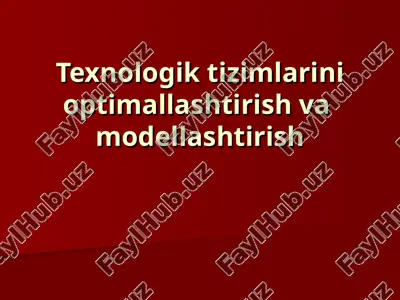 texnologik tizimlarini optimallashtirish va modellashtirish — ZIP