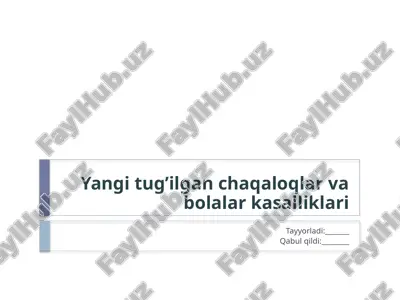 yangi tug’ilgan chaqaloqlar va bolalar kasalliklari — PPTX