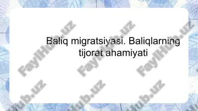 baliq migratsiyasi. baliqlarning tijorat ahamiyati — PPTX