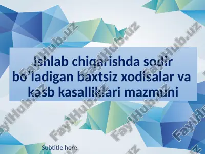 ishlab chiqarishda sodir bo’ladigan baxtsiz xodisalar va kasb kasalliklari mazmuni — PPTX