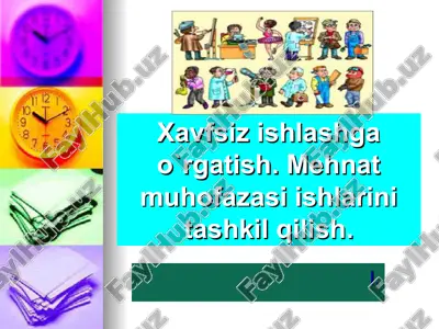 xavfsiz ishlashga o`rgatish. mehnat muhofazasi ishlarini tashkil qilish — PPT