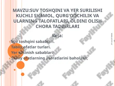 suv toshqini va yer surilishi kuchli shamol, qurg’oqchilik va ularning talofatlari, oldini olish chora tadbirlari — PPT
