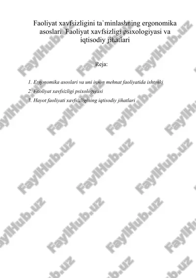 faoliyat xavfsizligini ta`minlashning ergonomika asoslari. faoliyat xavfsizligi psixologiyasi va iqtisodiy jihatlari — DOCX
