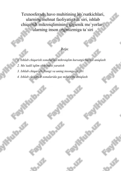 texnosferada havo muhitining ko`rsatkichlari, ularning mehnat faoliyatiga ta`siri, ishlab chiqarish mikroiqlimining gigienik me`yorlari, ularning inson organizmiga ta`siri — ZIP