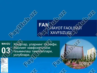 хавфлар, уларнинг таснифи. фаолият хавфсизлигини таъминлаш тамойиллари, услублари — PPT