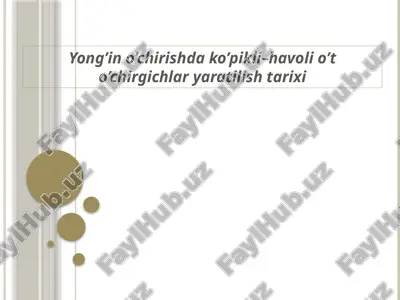 yong’in o’chirishda ko’pikli–havoli o’t o'chirgichlar yaratilish tarixi — PPTX