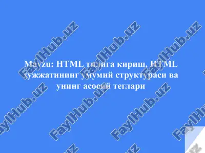 html tiliga kirish. html xujjatining umumiy strukturasi va uning asosiy teglari — PPTX