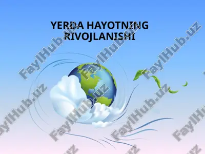 yerda​ hayotning rivojlanishi — PPTX