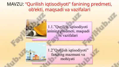 qurilish iqtisodiyoti” fanining predmeti, ob’ekti, maqsadi va vazifalari — PPTX