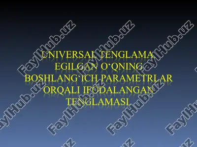 universal tenglama. egilgan o‘qning boshlang‘ich parametrlar orqali ifodalangan tenglamasi. — PPT