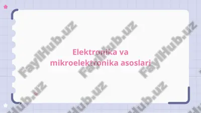 elektronika va mikroelektronika asoslari — PPTX
