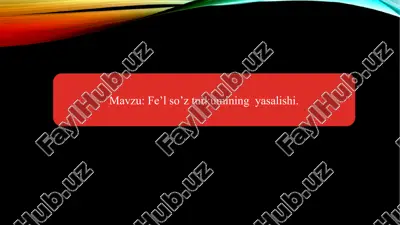 fe'l so'z turkumining yasalishi — PPTX