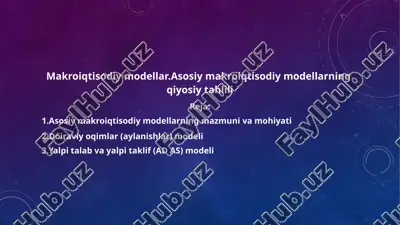 makroiqtisodiy modellar.asosiy makroiqtisodiy modellarning qiyosiy tahlili — PPTX