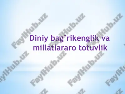 diniy bag’rikenglik va millatlararo totuvlik — PPTX