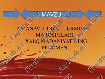 an’anaviy oila - turmush marosimlari-xalq madaniyatining fenomeni. — PPTX