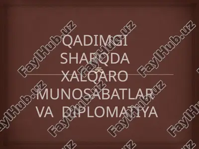 qadimgi sharqda xalqaro munosabatlar va diplomatiya — PPTX