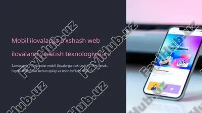 mobil ilovalarga o'xshash web ilovalarni yaratish texnologiyalari — PPTX