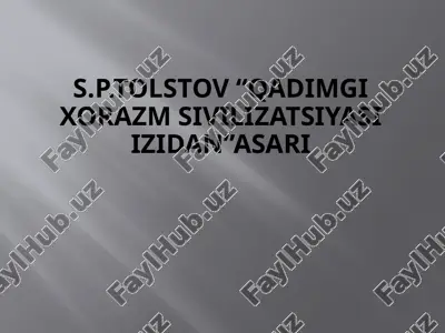 s.p.tolstov “qadimgi xorazm sivilizatsiyasi izidan”asari — PPTX