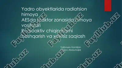 yadro obyektlarida radiatsion himoya. aesda reaktor zonasida himoya vositalari. radioaktiv chiqindilarni boshqarish va xavfsiz saqlash — PDF