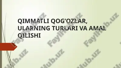 qimmatli qog’ozlar, ularning turlari va amal qilishi — PPTX