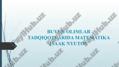 buyuk olimlar tadqiqotlarida matematika isaak nyuton — PPTX