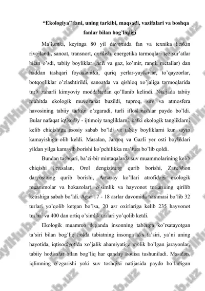 “ekologiya” fani, uning tarkibi, maqsadi, vazifalari va boshqa fanlar bilan bog’liqligi — DOCX