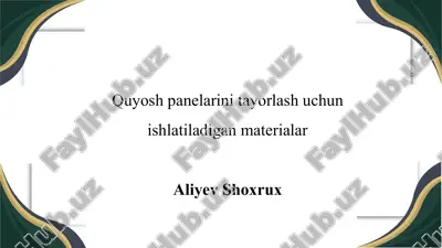 quyosh panelarini tayorlash uchun ishlatiladigan materialar — PPTX