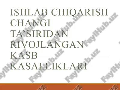 ishlab chiqarish changi ta’siridan rivojlangan kasb kasalliklari — PPTX