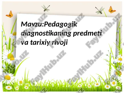 pedagogika diagnostikaning predmeti va tarixiy rivoji — PPTX