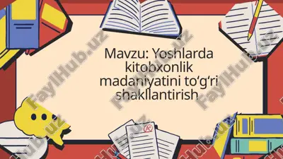 mavzu: yoshlarda kitobxonlik madaniyatini toʻgʻri shakllantirish — PPTX