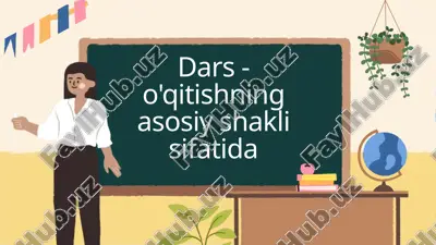 dars -o'qitishning asosiy shakli sifatida — PPTX
