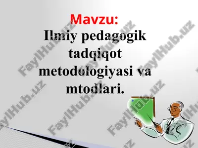 ilmiy pedagogik tadqiqot metodologiyasi va mtodlari. — PPTX