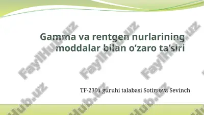 gamma va rentgen nurlarining moddalar bilan o’zaro ta’siri — PPTX