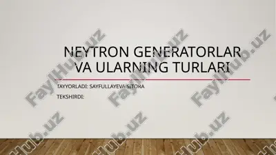 neytron generatorlar va ularning turlari 2 — PPTX