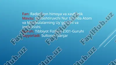 ionlashtiruvchi nur tasirida atom va molekulalarning uyg'onishi va ionlashishi — PPTX