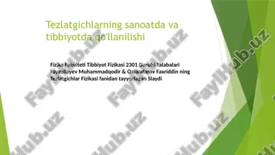 tezlatgichlarning sanoatda va tibbiyotda qo'llanilishi — PPTX
